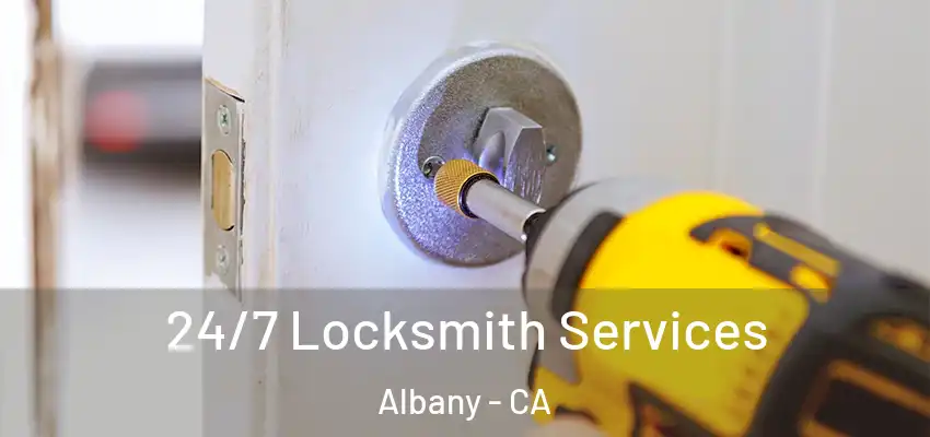  24/7 Locksmith Services Albany - CA