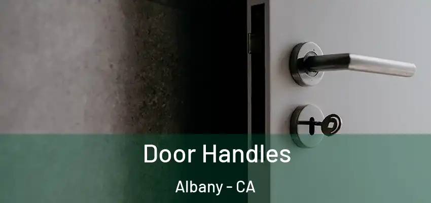  Door Handles Albany - CA