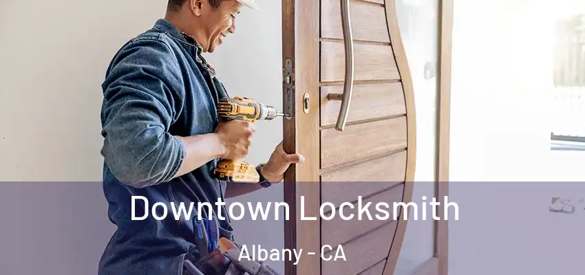  Downtown Locksmith Albany - CA