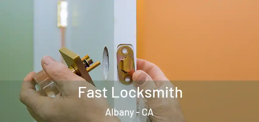  Fast Locksmith Albany - CA