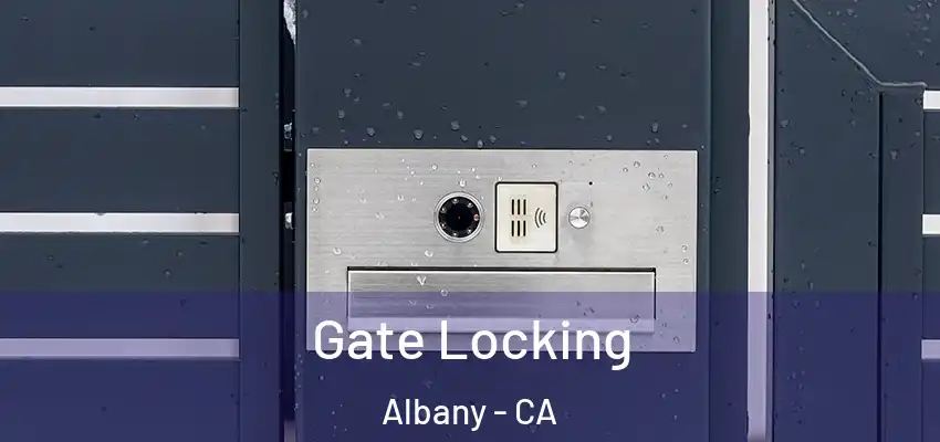  Gate Locking Albany - CA