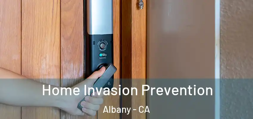  Home Invasion Prevention Albany - CA
