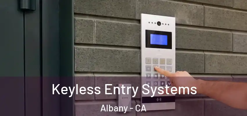  Keyless Entry Systems Albany - CA