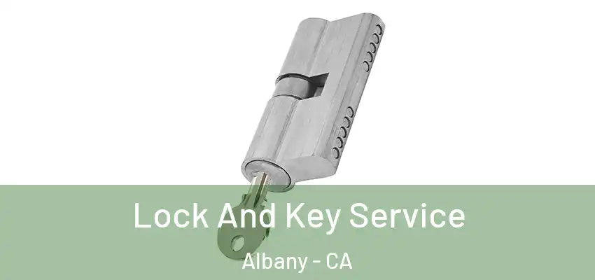  Lock And Key Service Albany - CA