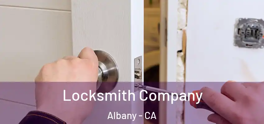  Locksmith Company Albany - CA