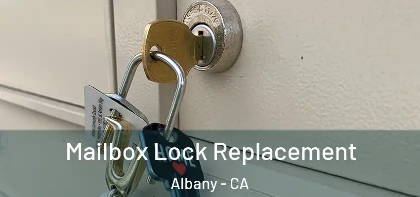 Mailbox Lock Replacement Albany - CA