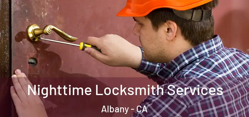  Nighttime Locksmith Services Albany - CA