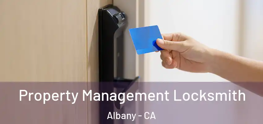  Property Management Locksmith Albany - CA