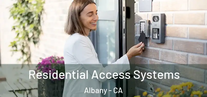 Residential Access Systems Albany - CA
