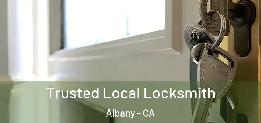  Trusted Local Locksmith Albany - CA