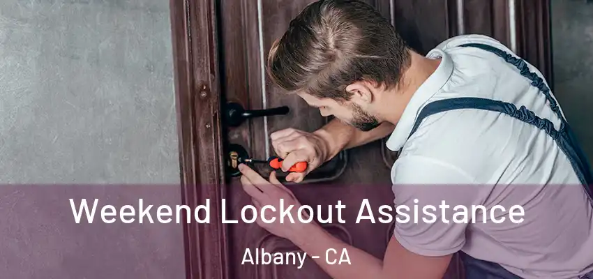  Weekend Lockout Assistance Albany - CA
